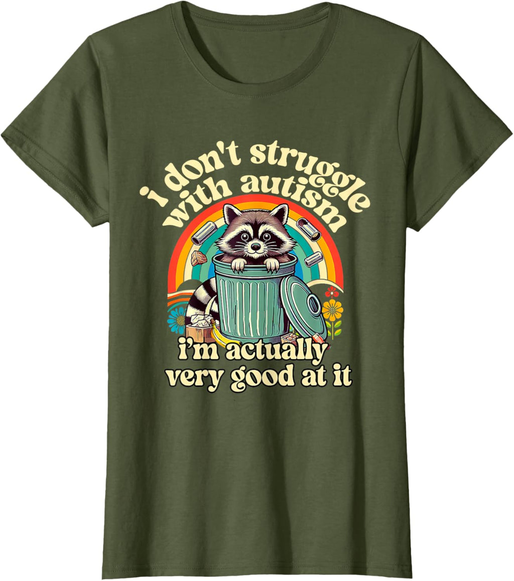 Funny I Don't Struggle With Autism Autistic Raccoon Meme