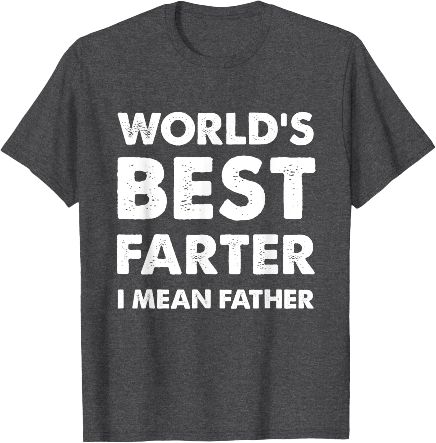 Father's Day Retro Dad World's Best Farter I Mean Father