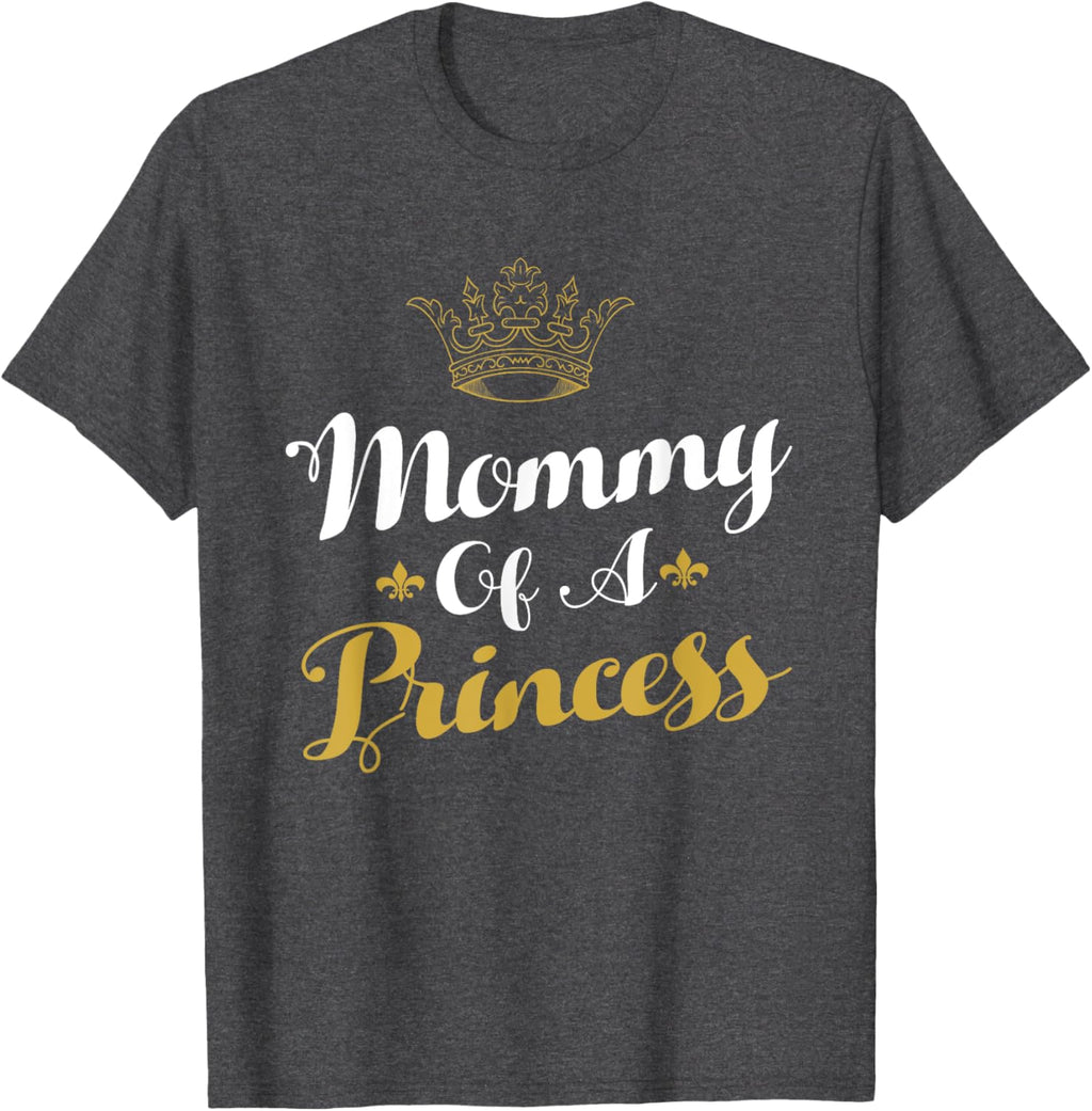 Mommy Of A Princess Daughter Mothers Day For Mom