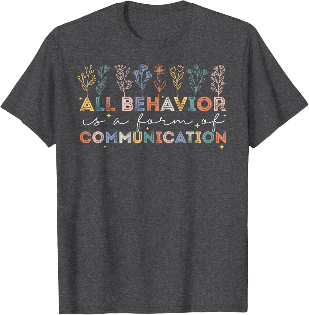All Behavior Is A Form Of Communication Autism Awareness