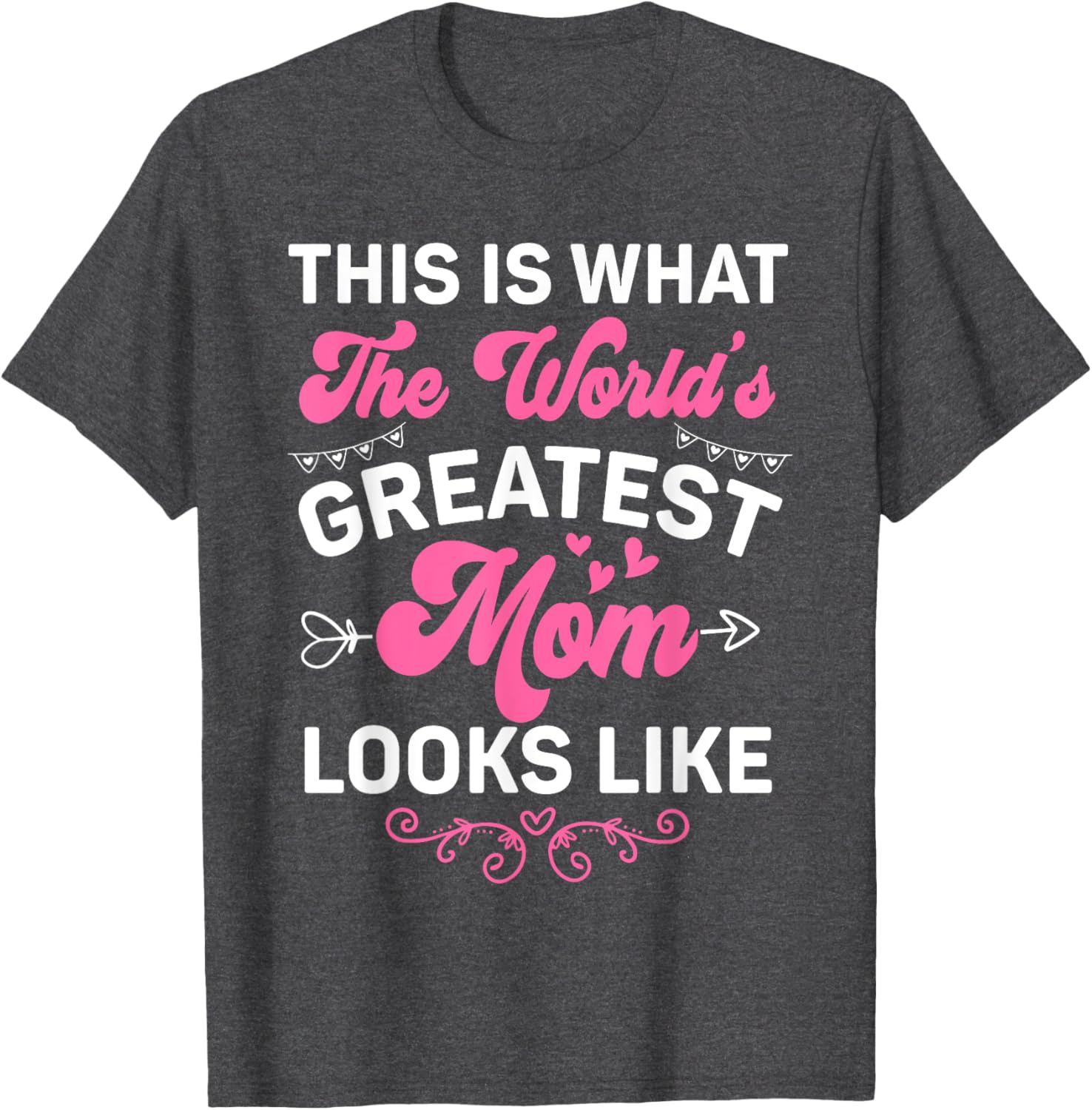 This Is What World's Greatest Mom Looks Like Mother's Day