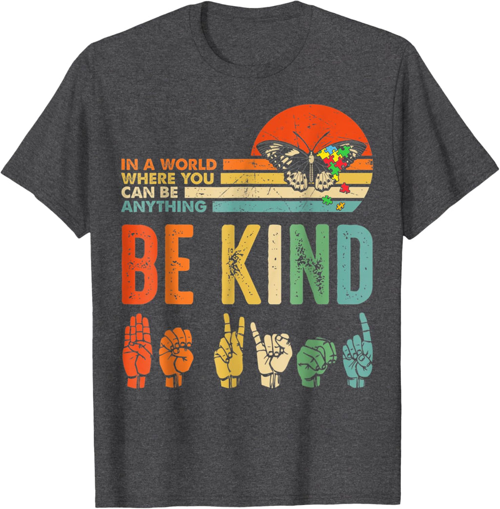 In A World Where You Can Be Anything Be Kind Kindness Autism