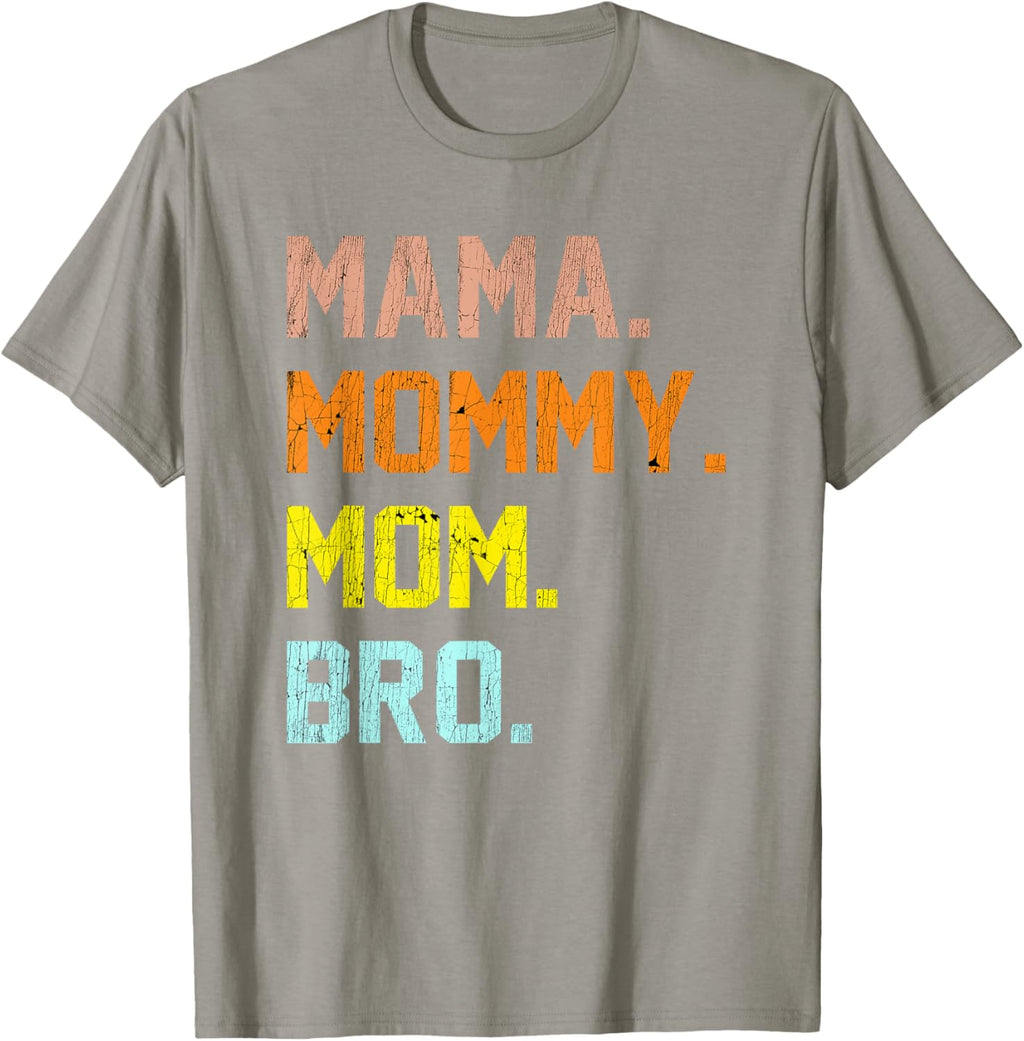 Mama Mommy Mom Bro Mothers Day