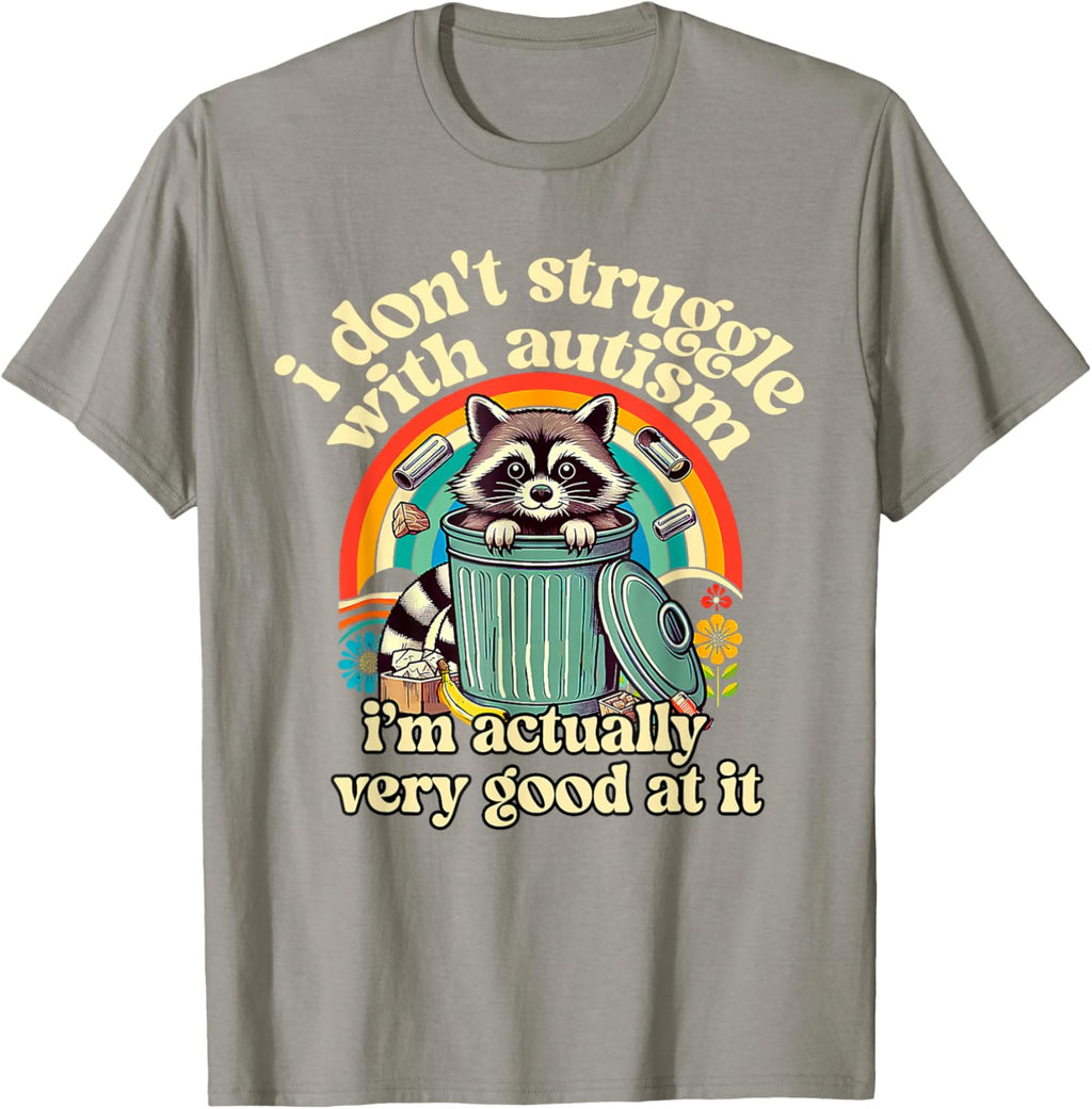 Funny I Don't Struggle With Autism Autistic Raccoon Meme