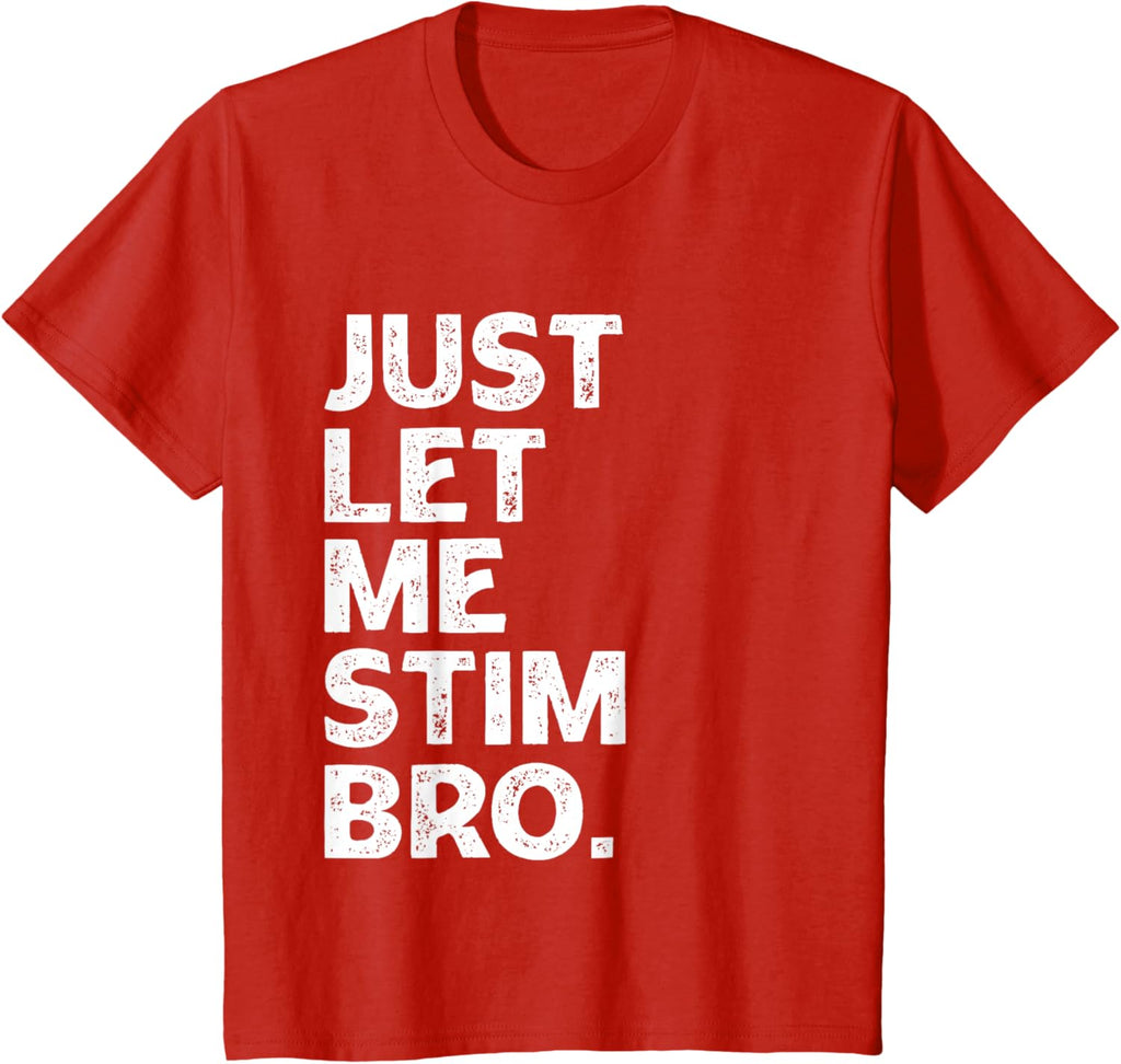 Just Let Me Stim Bro Kids Boys - Autistic Autism Awareness