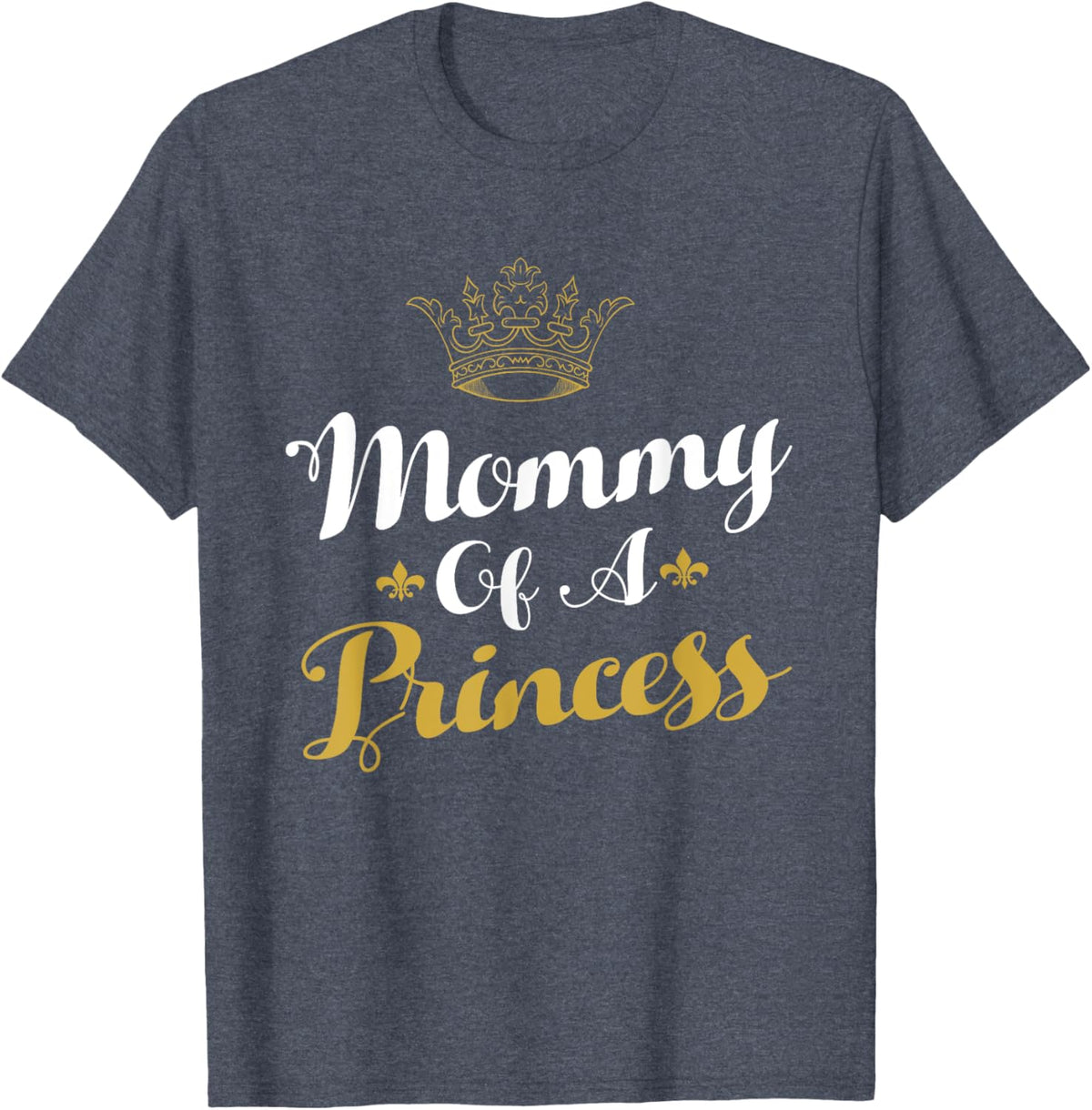 Mommy Of A Princess Daughter Mothers Day For Mom