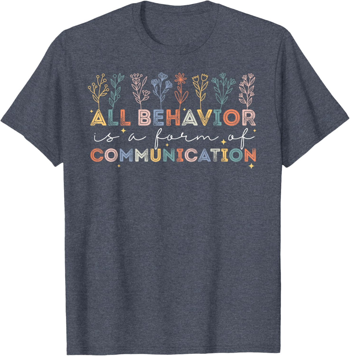 All Behavior Is A Form Of Communication Autism Awareness