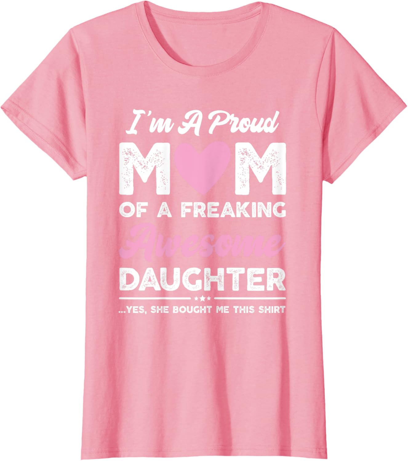 I'm A Proud Mom Gift From Daughter Funny Mothers Day Mother Shirt