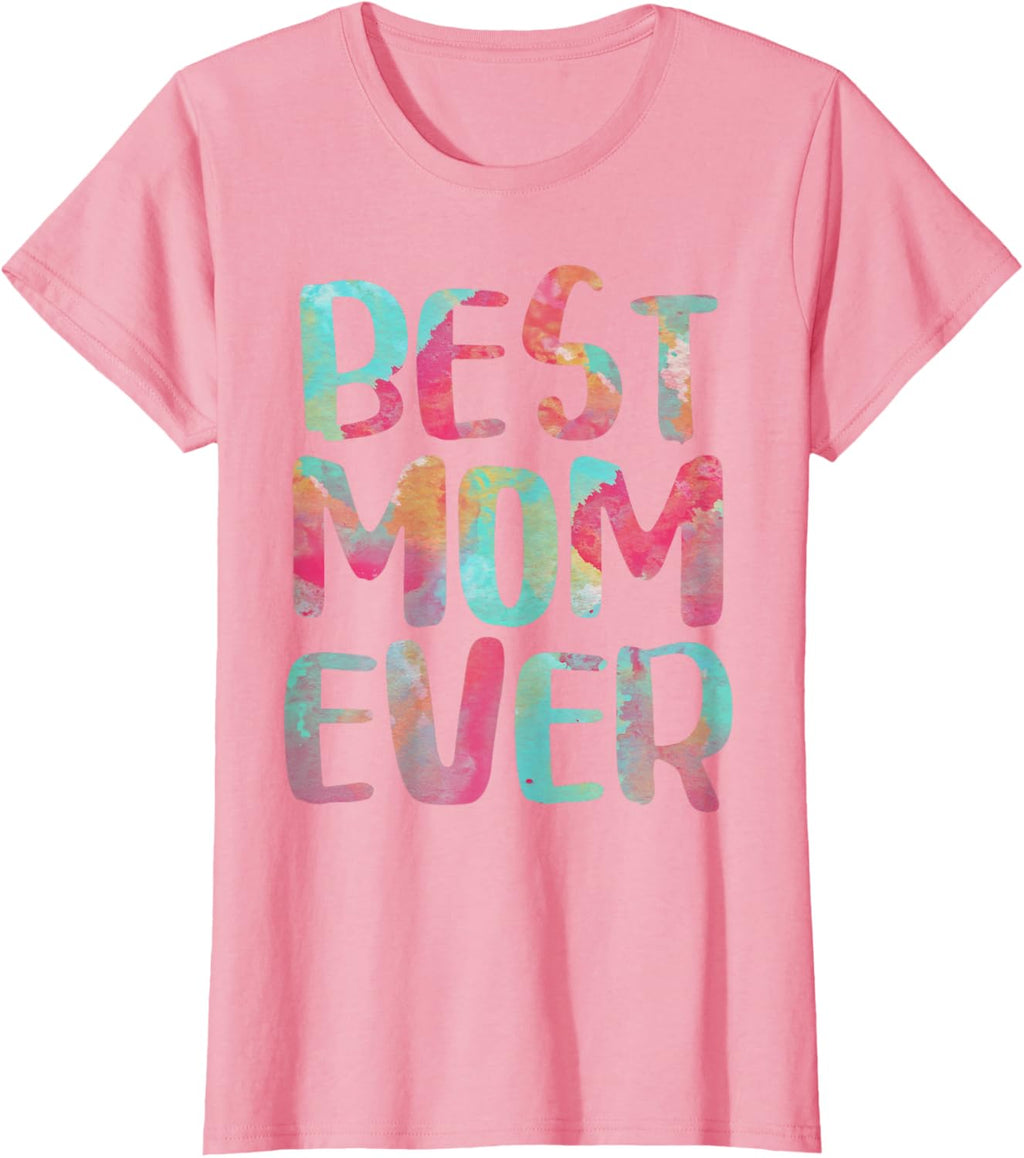 Best Mom Ever T-Shirt Mother's Day Shirt