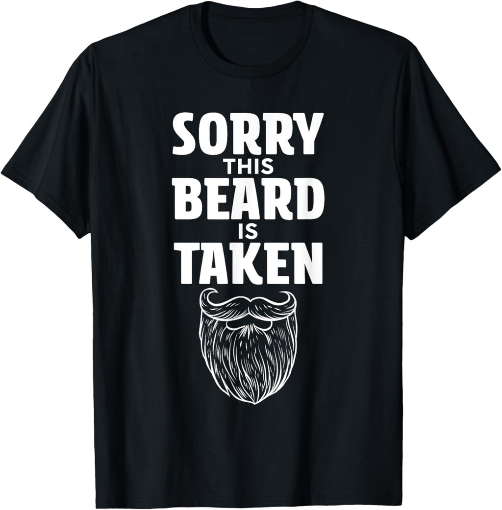 Sorry This Beard is Taken Shirt Valentines Day for Him