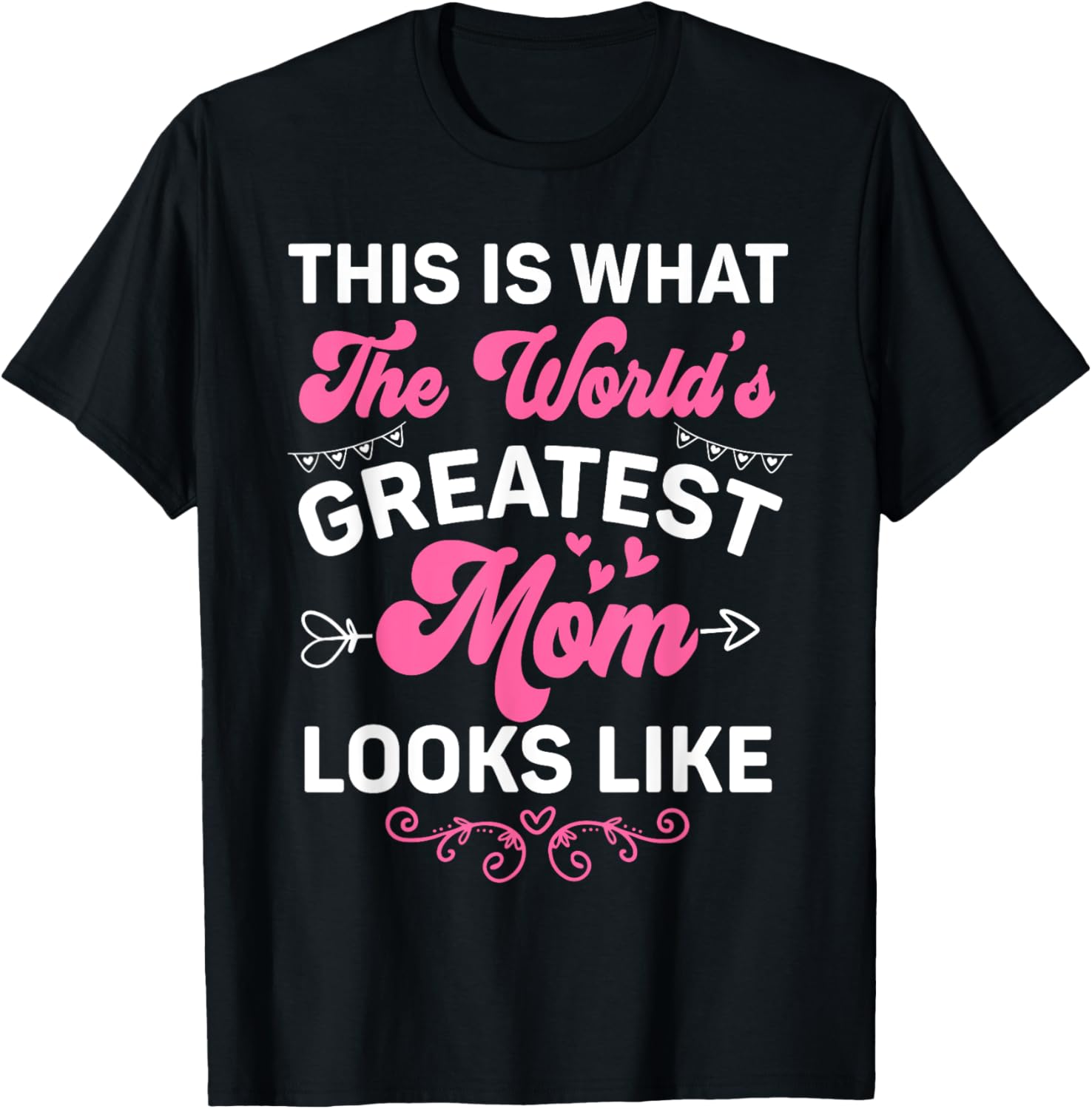 This Is What World's Greatest Mom Looks Like Mother's Day