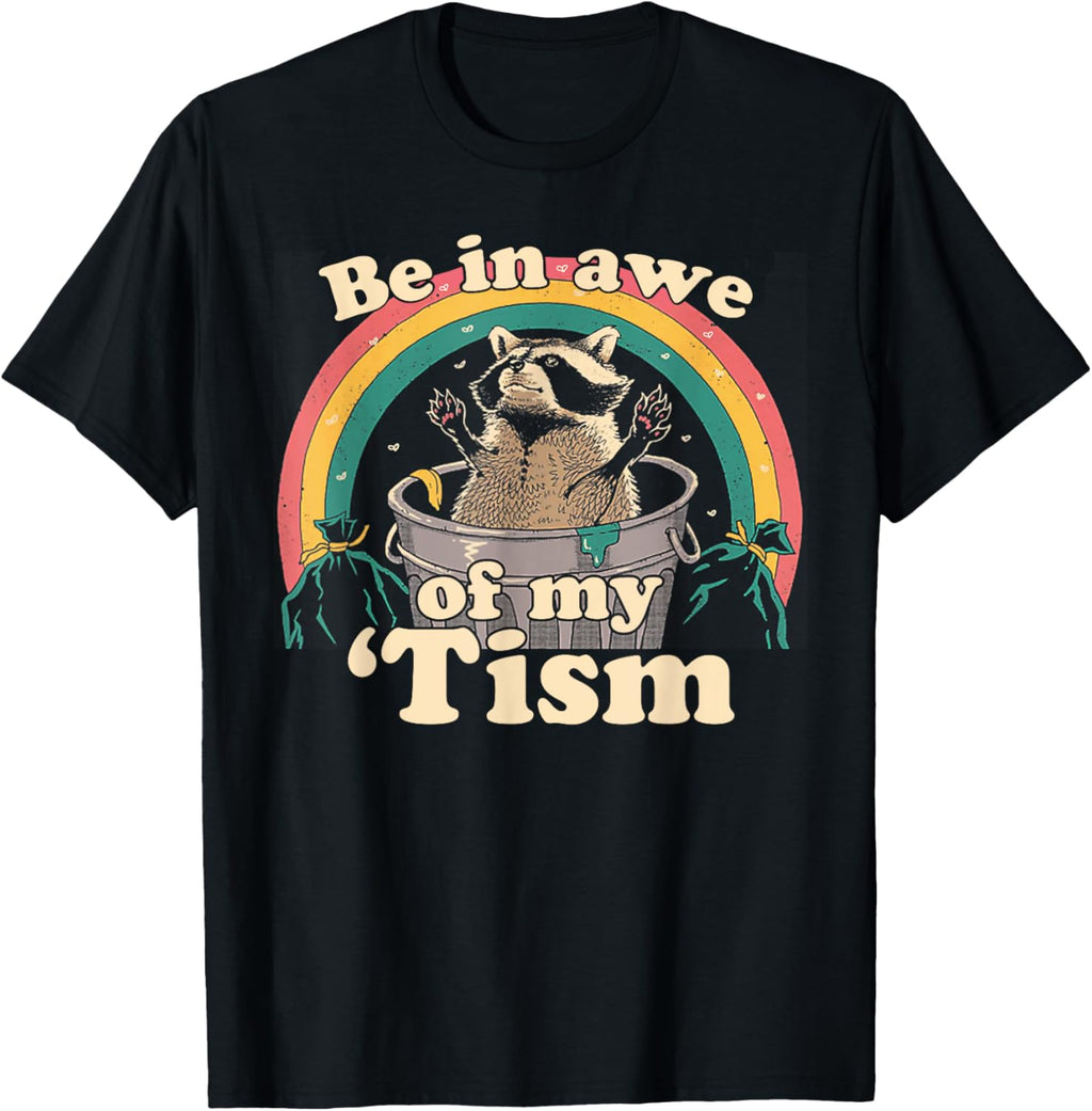 Autism Funny Be In Awe Of My 'Tism Meme Autistic Raccoon