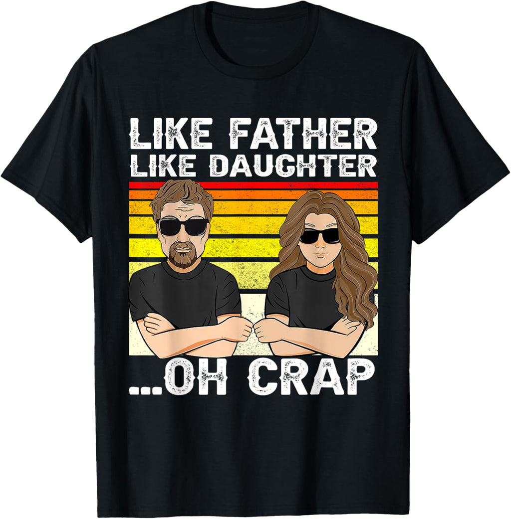 Vintage Retro Dad and Daughter Family Matching Tee - Like Father Like Daughter Oh Crap - Funny Fathers Day T-Shirt - Black - Women's - Small - Short Sleeve - Cotton 100%