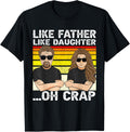 Vintage Retro Dad and Daughter Family Matching Tee - Like Father Like Daughter Oh Crap - Funny Fathers Day T-Shirt - Black - Women's - Small - Short Sleeve - Cotton 100%