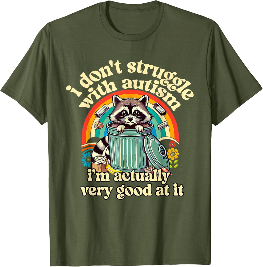 Funny I Don't Struggle With Autism Autistic Raccoon Meme