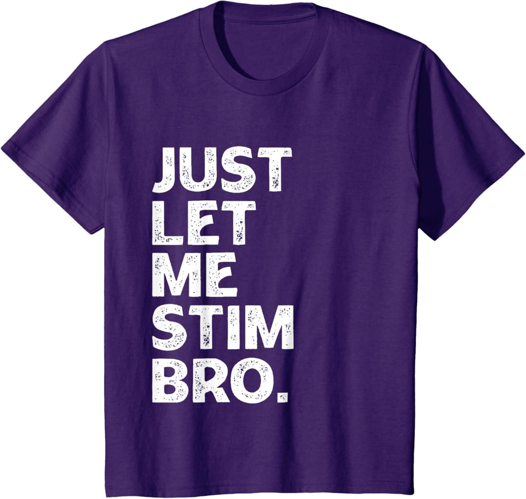 Just Let Me Stim Bro Kids Boys - Autistic Autism Awareness