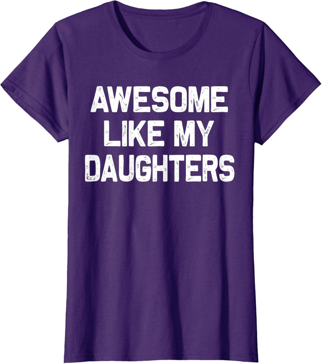 Awesome Like My Daughters Shirt Funny Fathers Day Gift Dad