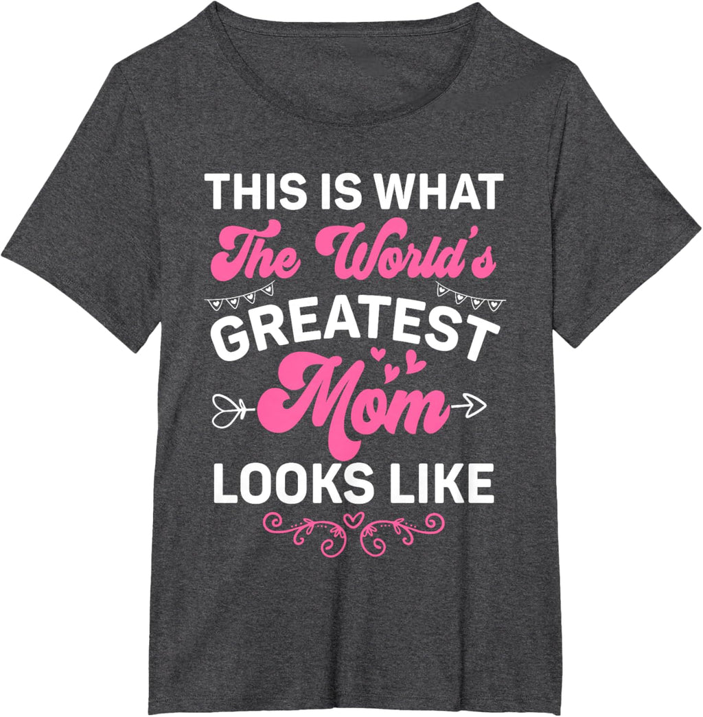 This Is What World's Greatest Mom Looks Like Mother's Day