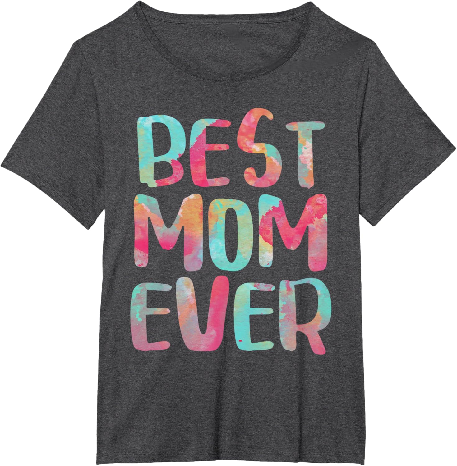 Best Mom Ever T-Shirt Mother's Day Shirt