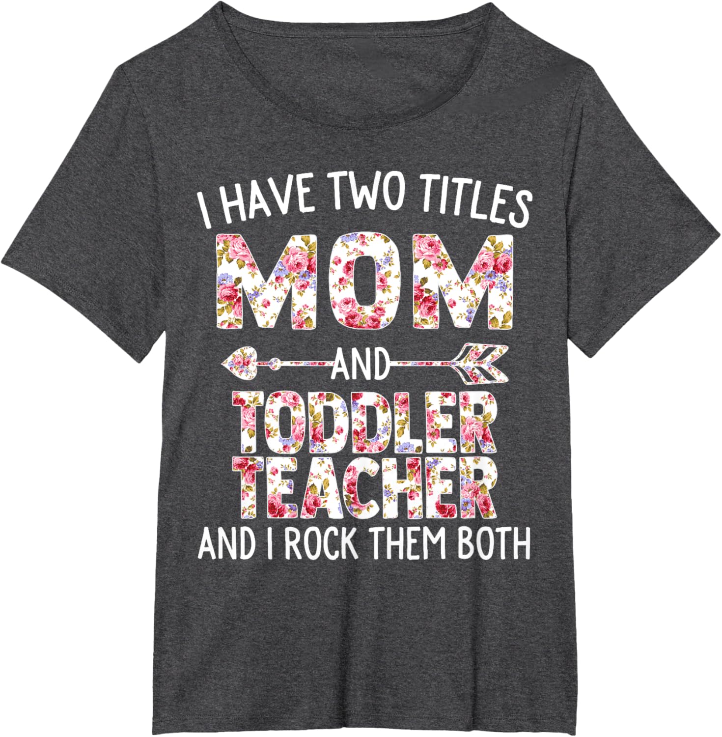 I Have Two Titles Mom & Toddler Teacher Mothers Day Flower