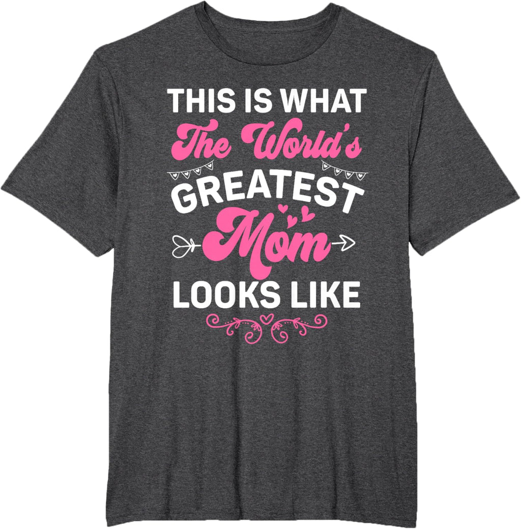This Is What World's Greatest Mom Looks Like Mother's Day