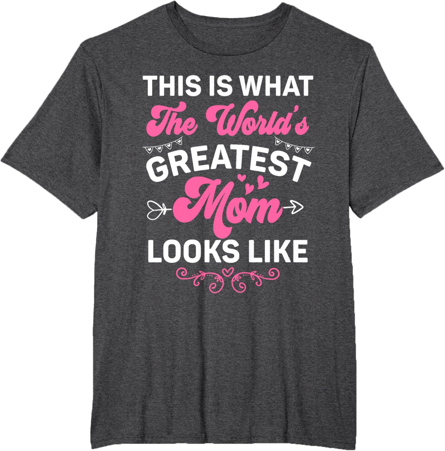 This Is What World's Greatest Mom Looks Like Mother's Day