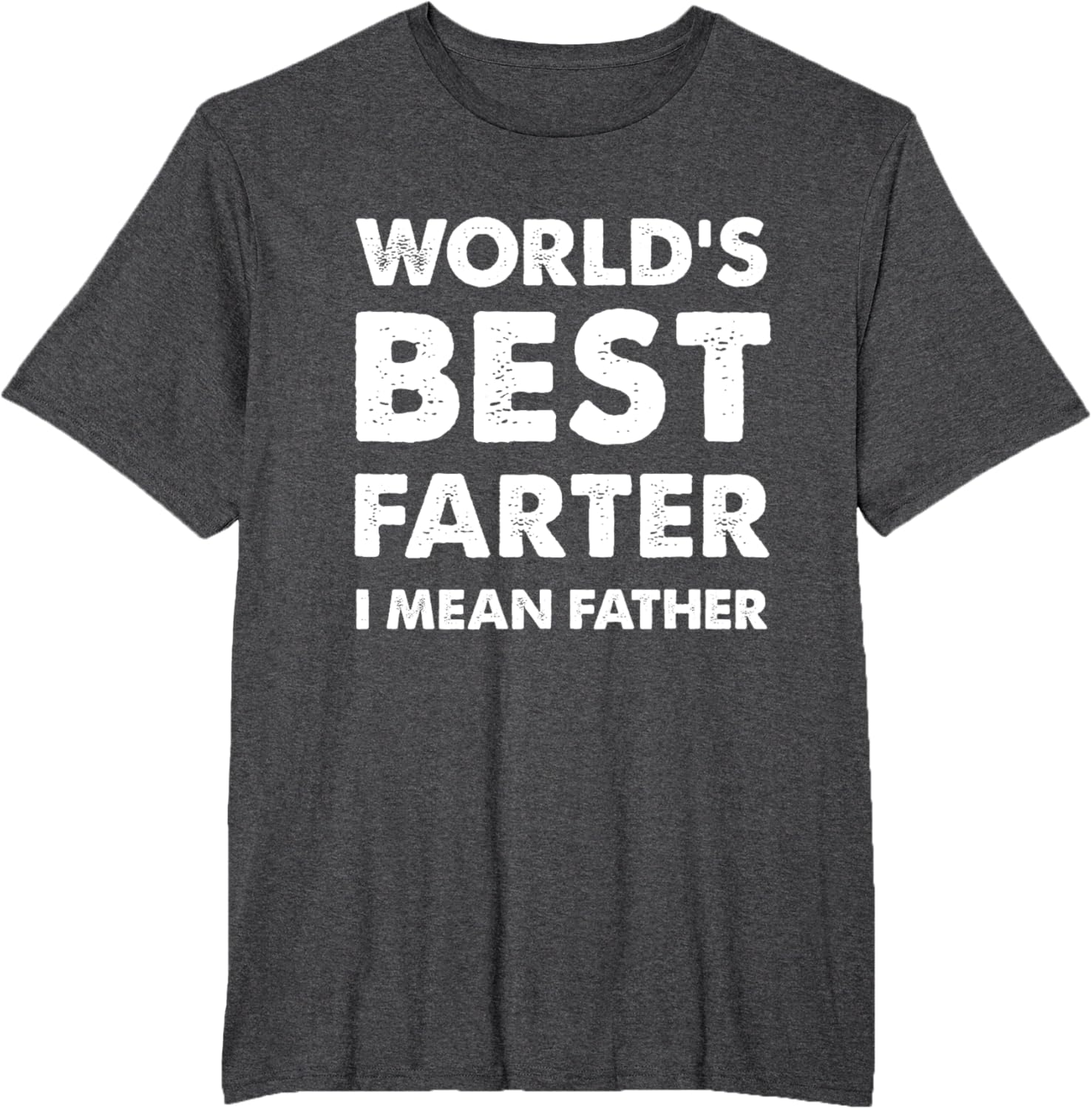 Father's Day Retro Dad World's Best Farter I Mean Father