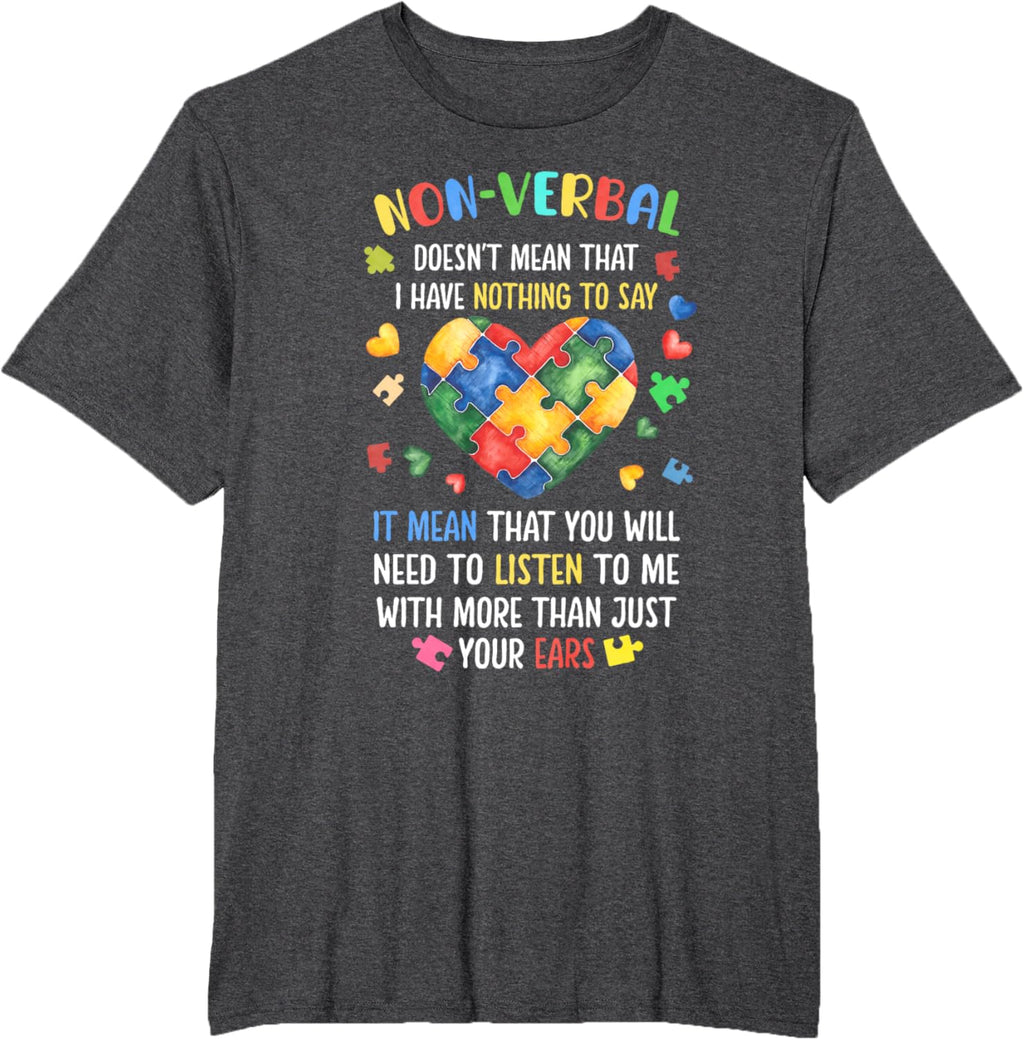 Non-verbal Doesn't Mean I Have Nothing To Say Autism