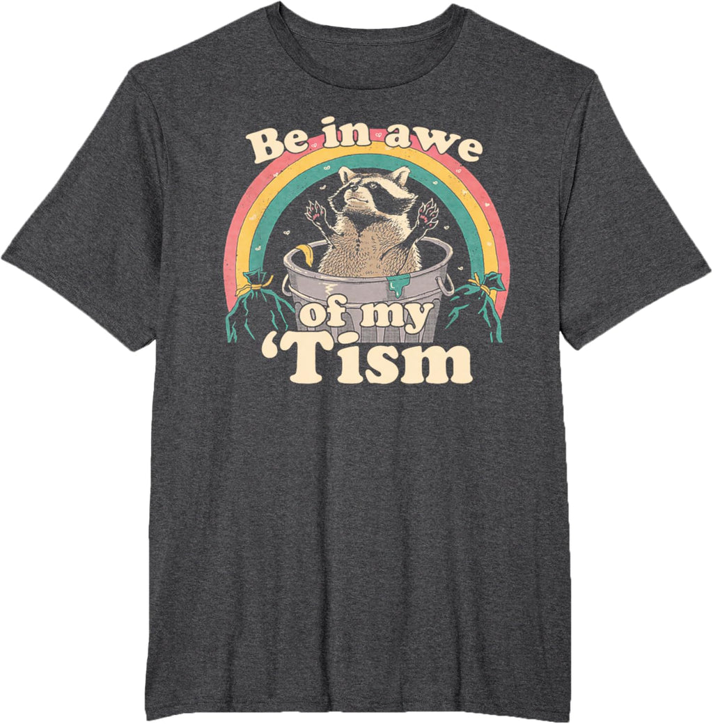 Autism Funny Be In Awe Of My 'Tism Meme Autistic Raccoon