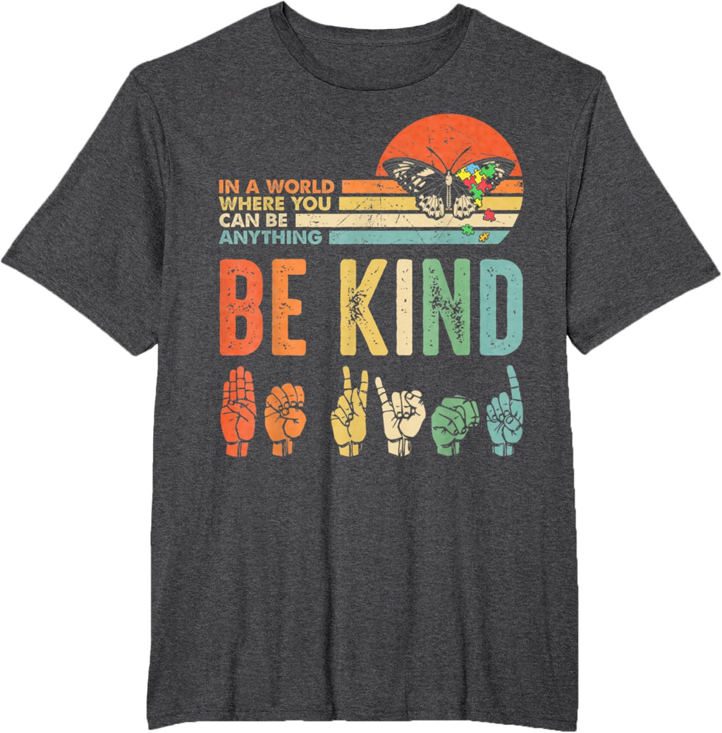 In A World Where You Can Be Anything Be Kind Kindness Autism