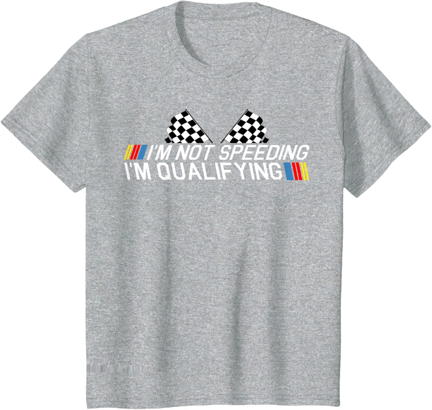 Im Not Speeding Im Qualifying T Shirt Race Track Fathers Day