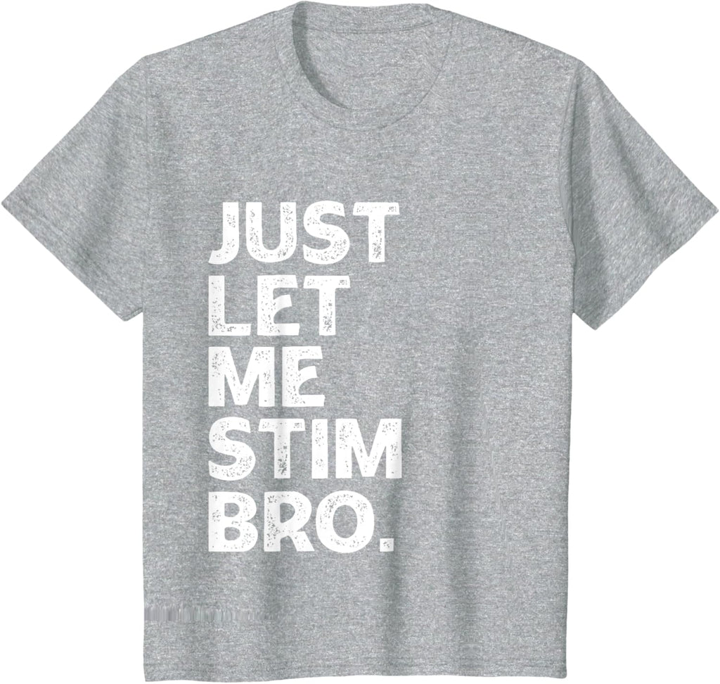 Just Let Me Stim Bro Kids Boys - Autistic Autism Awareness